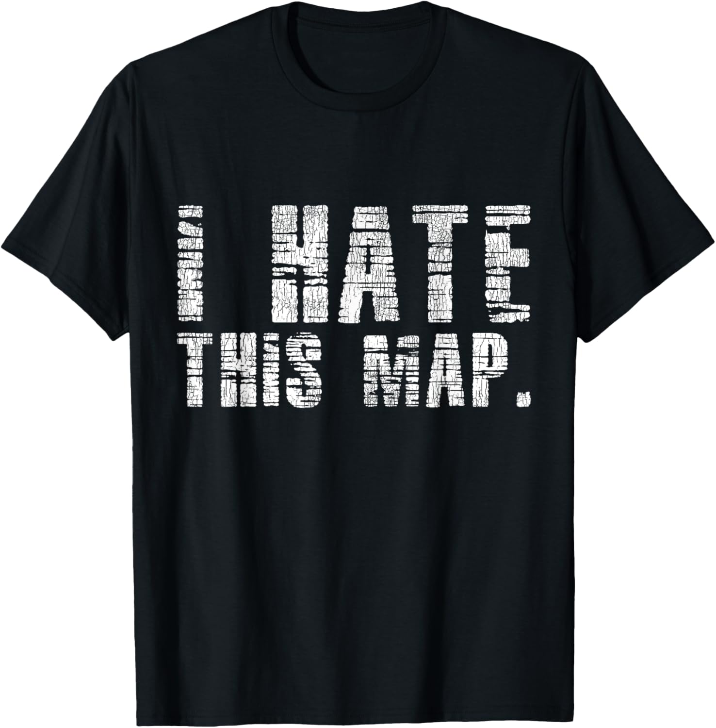 I Hate This Map Gamer T-Shirt - Game On!