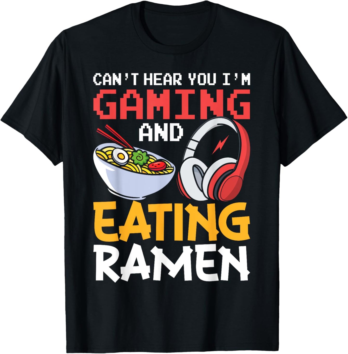 Gamer Tee: Gaming & Ramen Vibes 
