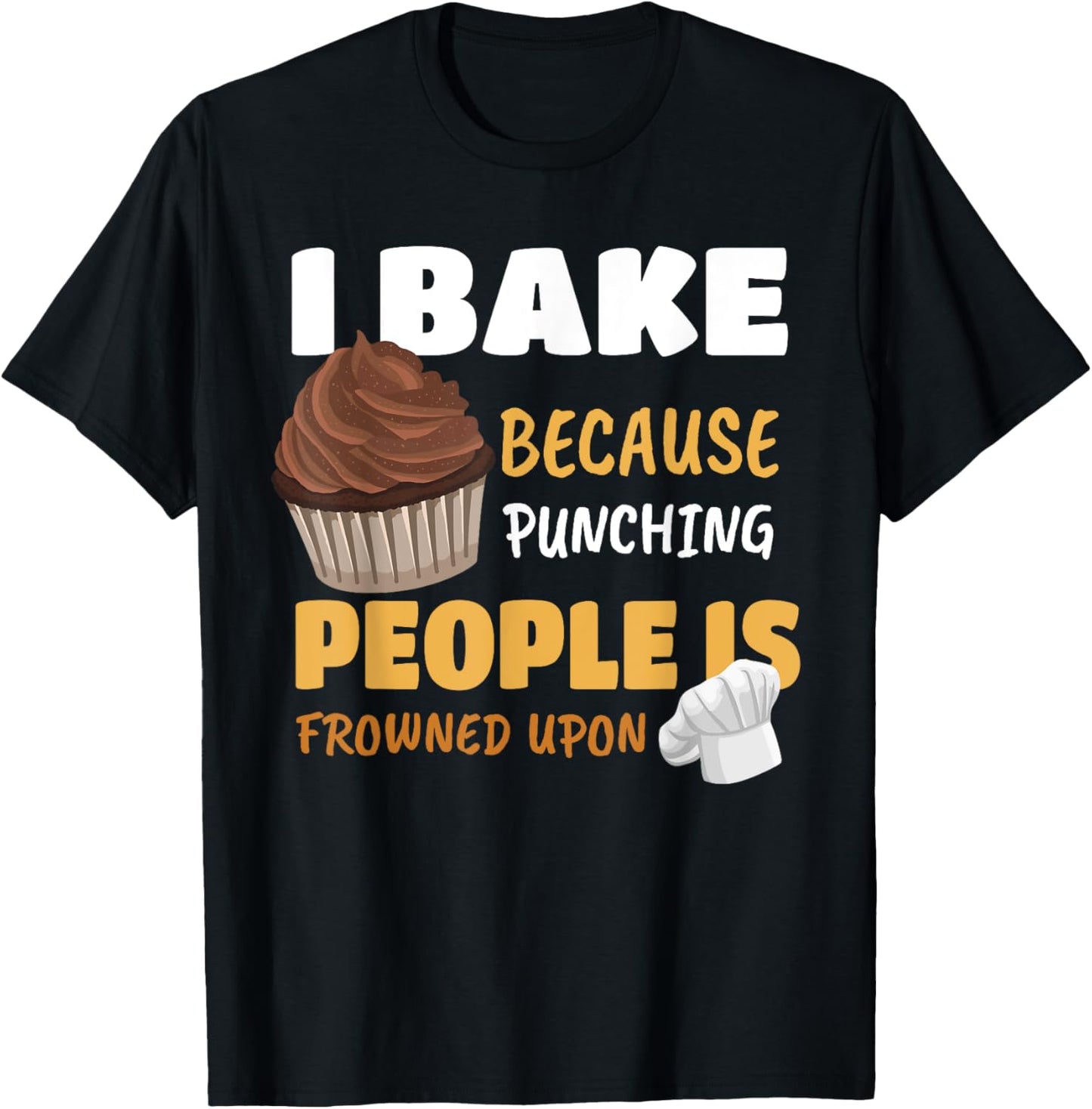 Baking Lover's Funny Cupcake Baker Gag Tee