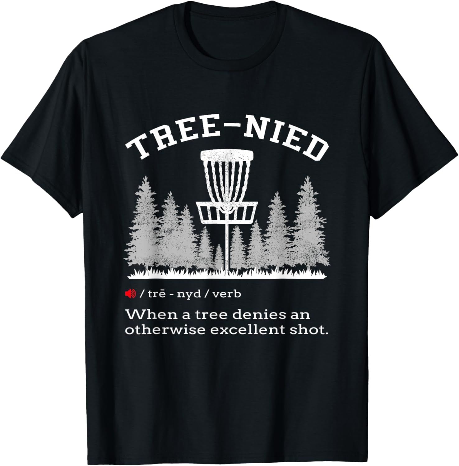 Disc Golf Tee: Hilarious Tree-nied IV Design