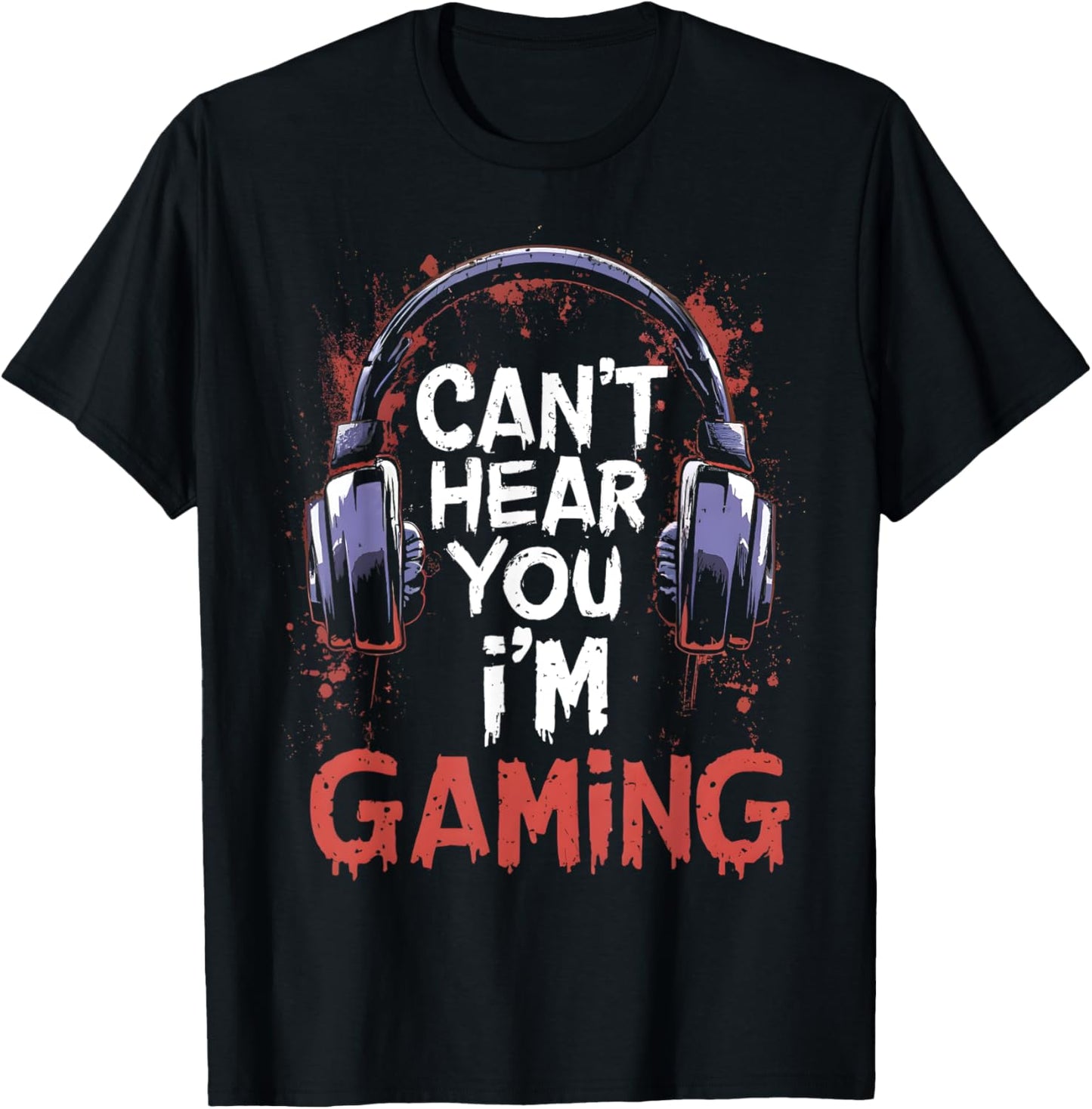 Gaming Tee: Can't Hear You, I'm Gaming!