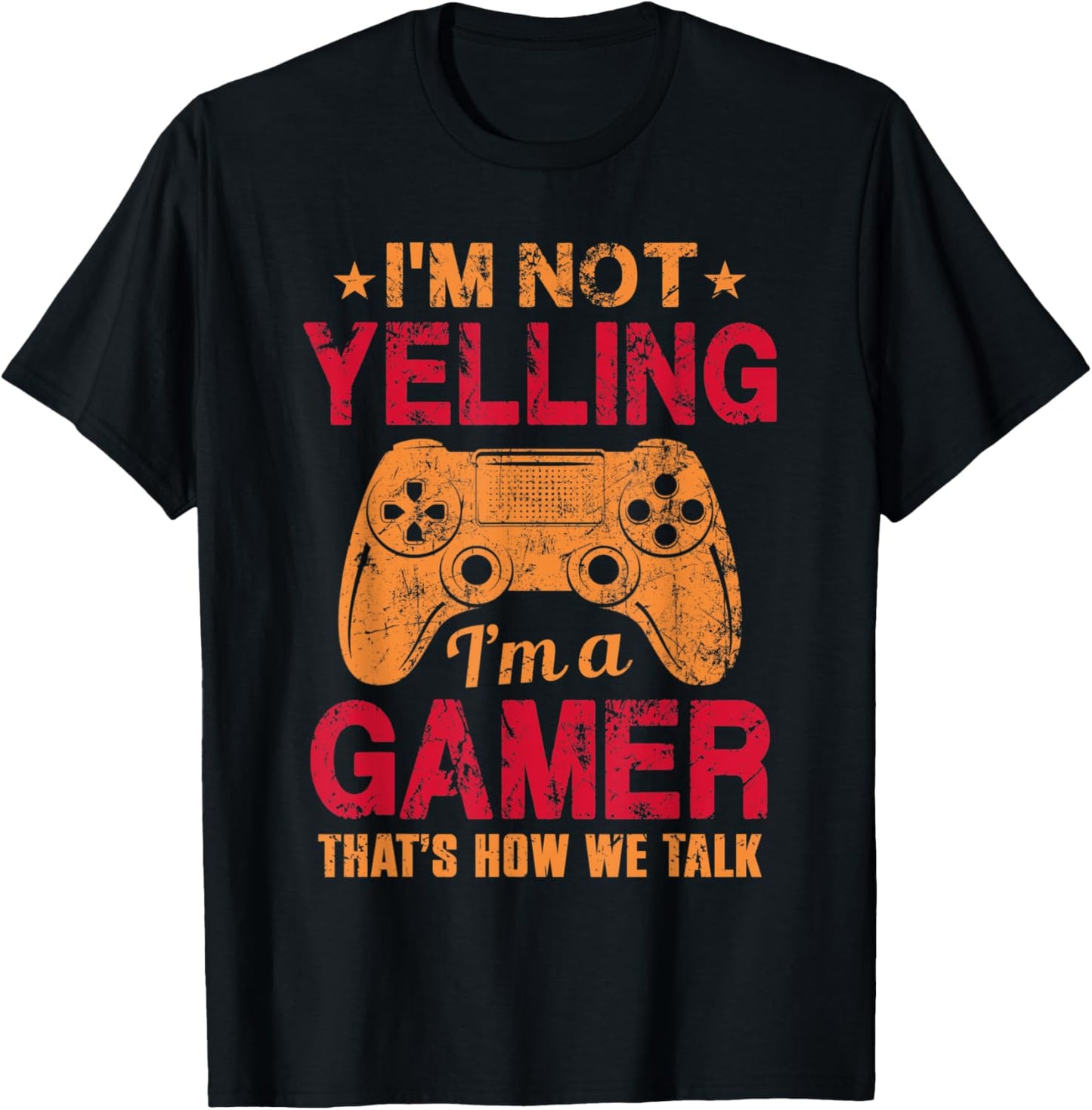 I'm Not Yelling Funny Gamer T-Shirt