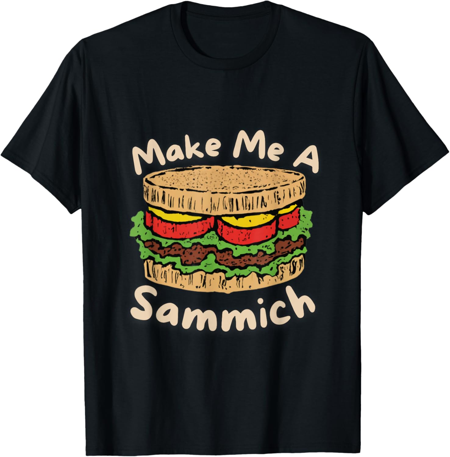 Make Me A Sammich Tee - Sandwich Maker's Favorite!