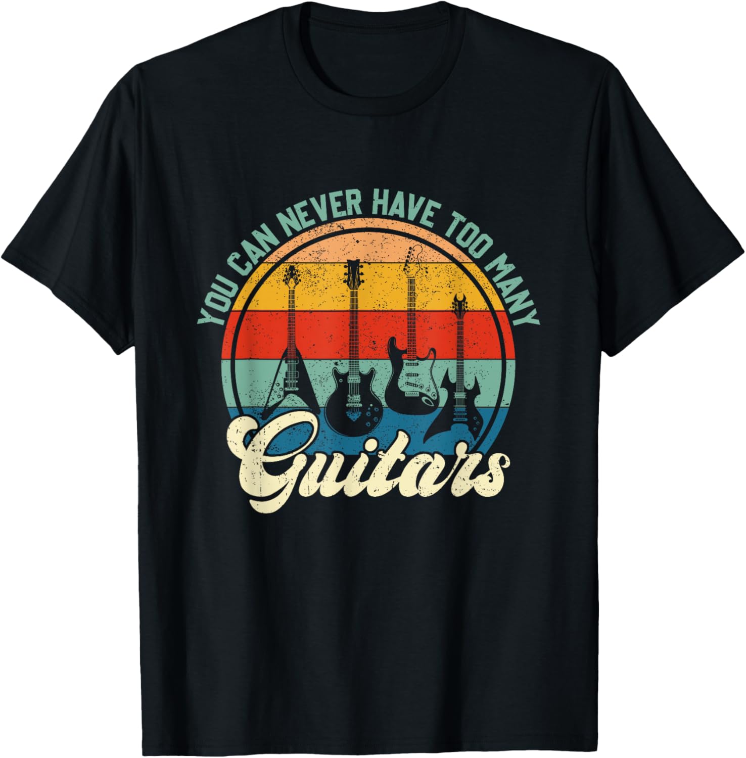 Never Enough Guitars Funny Tee