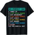 My Perfect Day Gaming T-Shirt for Gamers